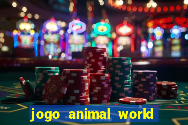 jogo animal world paga mesmo