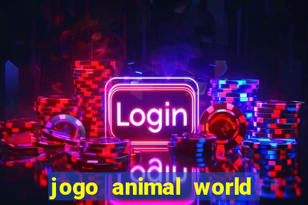 jogo animal world paga mesmo