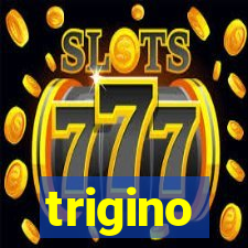 trigino