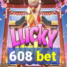 608 bet