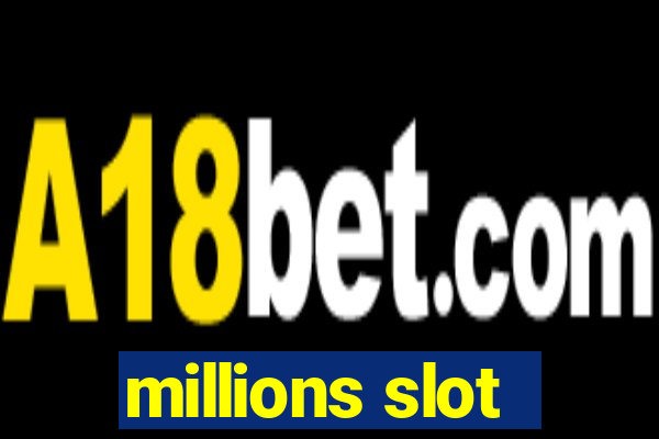 millions slot