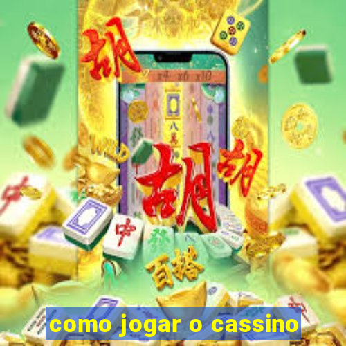 como jogar o cassino