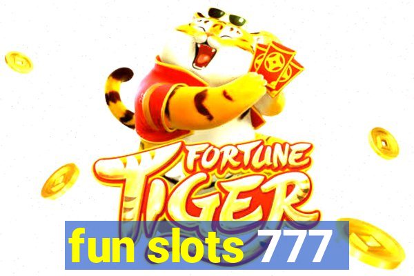 fun slots 777