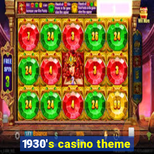 1930's casino theme