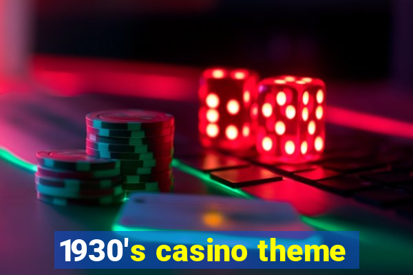 1930's casino theme