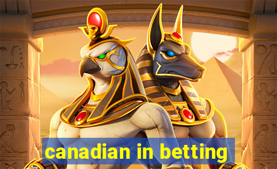 canadian in betting