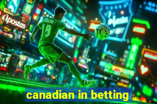 canadian in betting