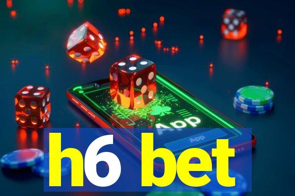 h6 bet