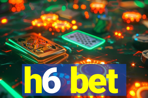 h6 bet