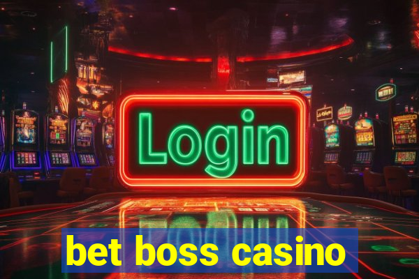 bet boss casino