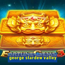 george stardew valley