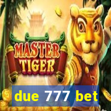 due 777 bet