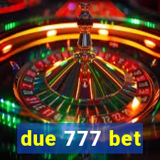 due 777 bet