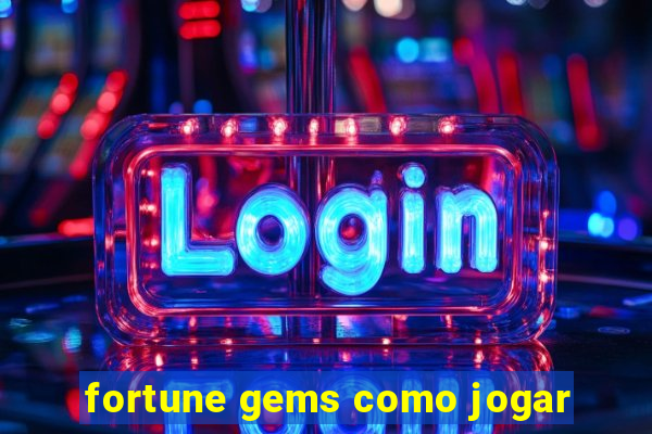 fortune gems como jogar