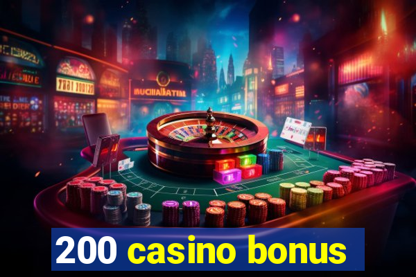 200 casino bonus