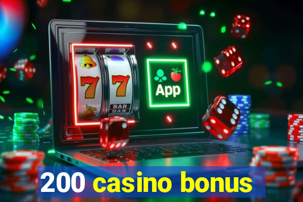 200 casino bonus