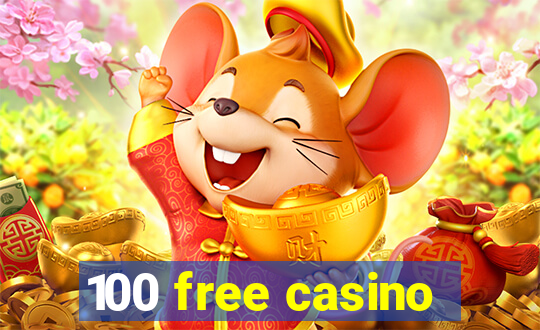 100 free casino