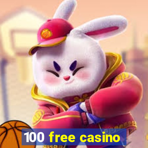 100 free casino