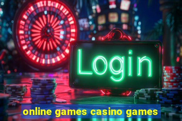 online games casino games