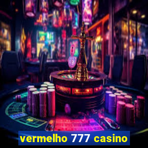 vermelho 777 casino