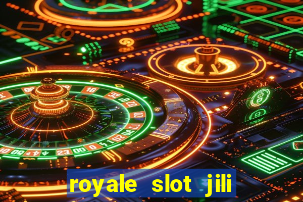 royale slot jili 777 club