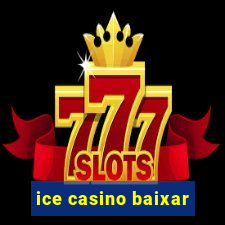 ice casino baixar