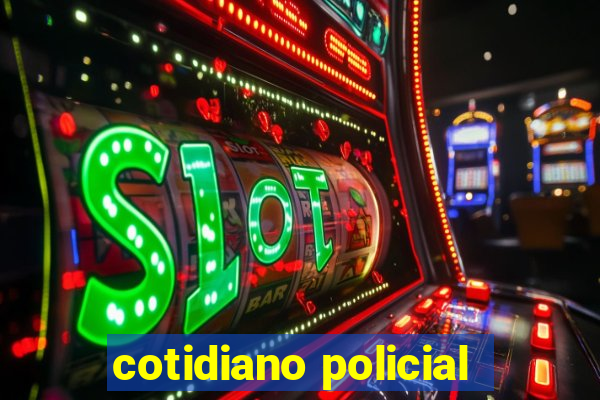 cotidiano policial