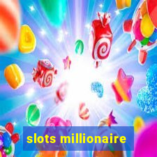 slots millionaire