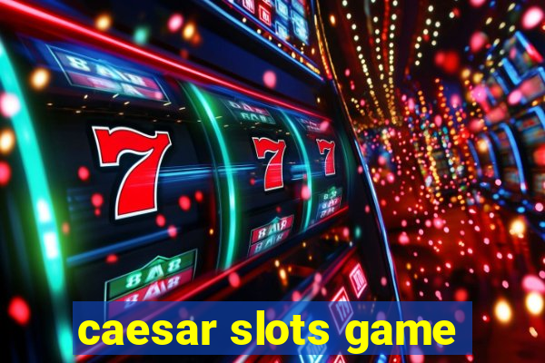 caesar slots game