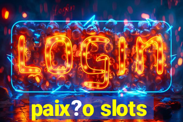 paix?o slots