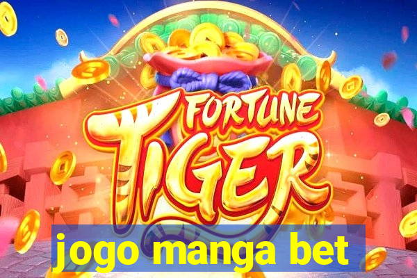 jogo manga bet