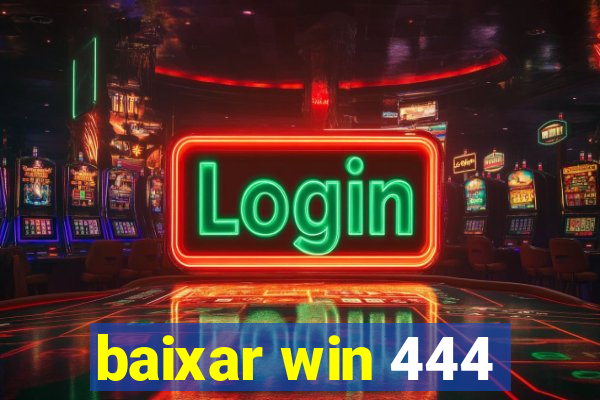 baixar win 444