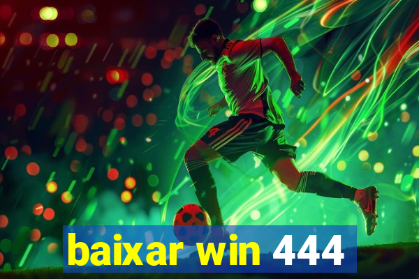 baixar win 444