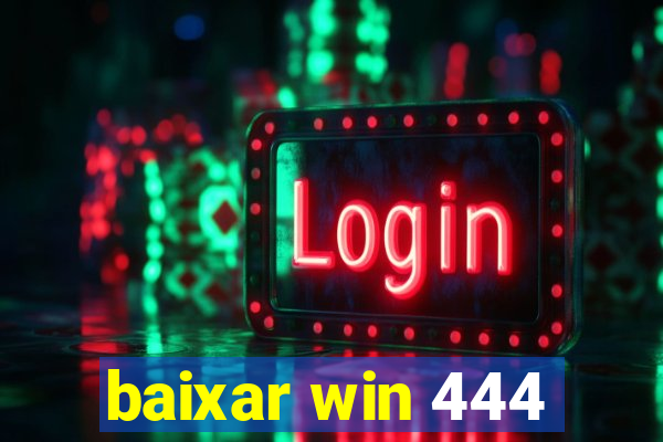 baixar win 444