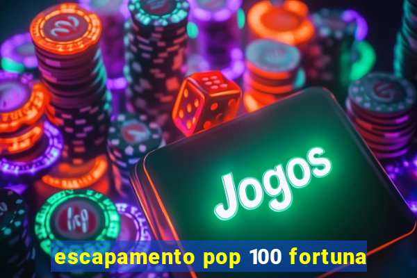 escapamento pop 100 fortuna