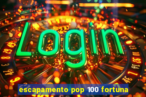 escapamento pop 100 fortuna