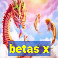 betas x