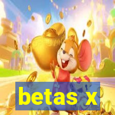 betas x