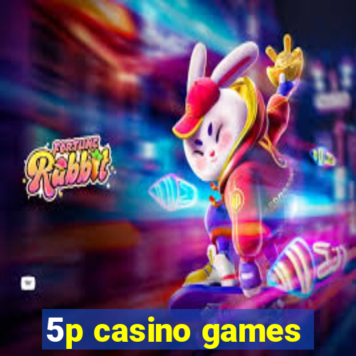 5p casino games