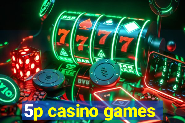 5p casino games