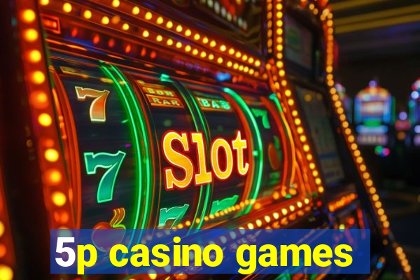 5p casino games