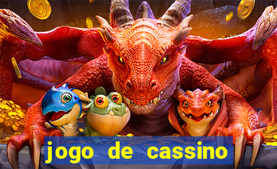 jogo de cassino que dá dinheiro