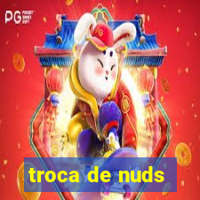 troca de nuds