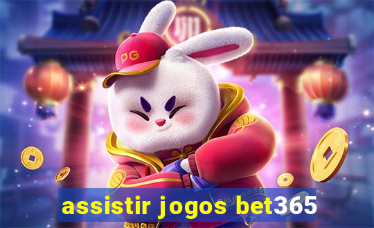 assistir jogos bet365