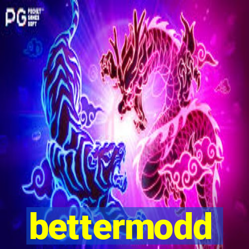 bettermodd