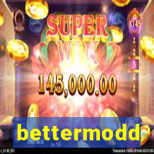 bettermodd