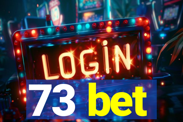 73 bet