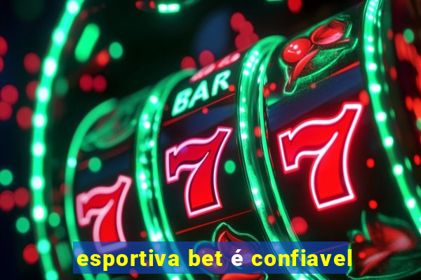 esportiva bet é confiavel