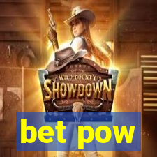 bet pow