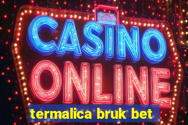 termalica bruk bet